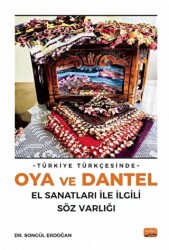Türkiye Türkçesinde Oya ve Dantel El Sanatları ile İlgili Söz Varlığı - Nobel Bilimsel Eserler