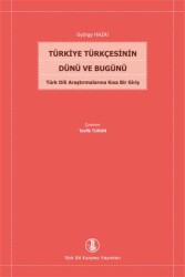 Türkiye Türkçesinin Dünü ve Bugünü - Türk Dil Kurumu Yayınları