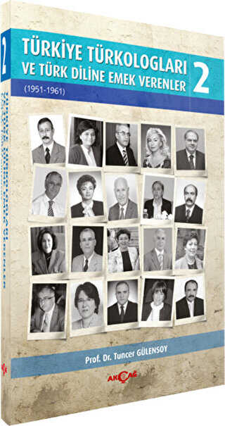 Türkiye Türkologları ve Türk Diline Emek Verenler - 2 - Akçağ Yayınları