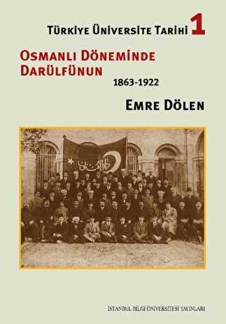 Türkiye Üniversite Tarihi 1 - Osmanlı Döneminde Darülfünun 1863-1922