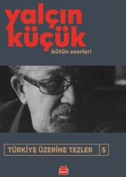 Türkiye Üzerine Tezler 5 - Kırmızı Kedi Yayınevi
