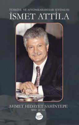 Türkiye ve Afyonkarahisar Sevdalısı İsmet Attila - 1