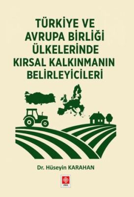 Türkiye ve Avrupa Birliği Ülkelerinde Kırsal Kalkınmanın Belirleyicileri - 1