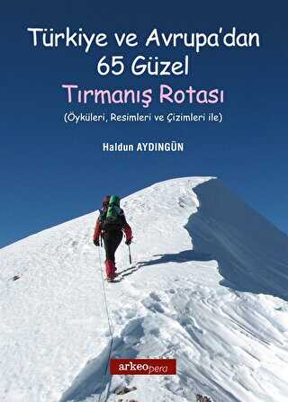Türkiye ve Avrupa`dan 65 Güzel Tırmanış Rotası