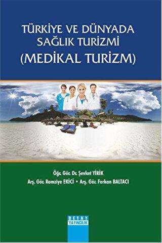 Türkiye ve Dünyada Sağlık Turizmi Medikal Turizm