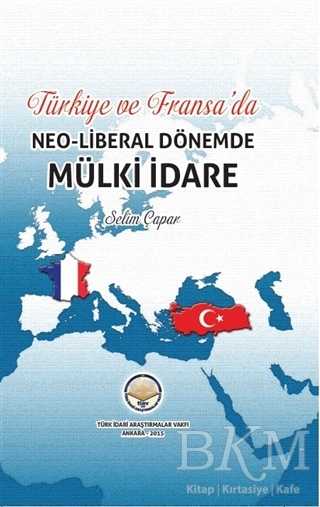Türkiye ve Fransa`da Neoliberal Dönemde Mülki İdare - Türk İdari Araştırmaları Vakfı