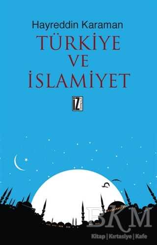Türkiye ve İslamiyet - İz Yayıncılık