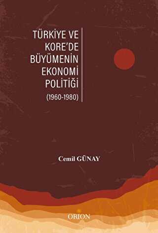 Türkiye Ve Kore’de Büyümenin Ekonomi Politiği