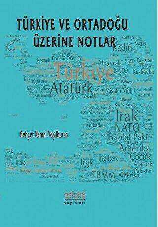 Türkiye ve Ortadoğu Üzerine Notlar - Astana Yayınları