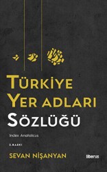 Türkiye Yer Adları Sözlüğü - Liberus Yayınları