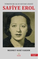 Türkiye’de Açan Ketaki Çiçeği Safiye Erol - Akıl Fikir Yayınları