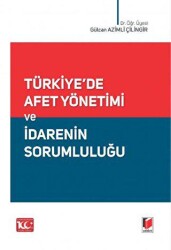 Türkiye`de Afet Yönetimi ve İdarenin Sorumluluğu - Adalet Yayınevi