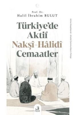 Tu¨rkiye’de Aktif Nakşî-Hâlidî Cemaatler - 1