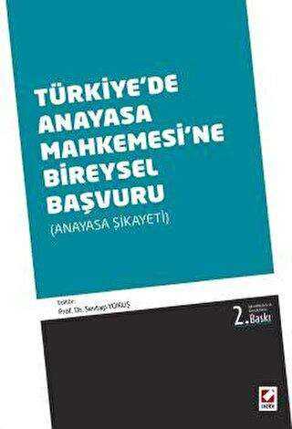 Türkiye`de Anayasa Mahkemesine Bireysel Başvuru - Seçkin Yayıncılık