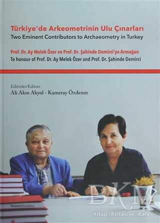 Türkiye’de Arkeometrinin Ulu Çınarları - Homer Kitabevi