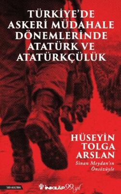 Türkiye’de Askeri Müdahale Dönemlerinde Atatürk ve Atatürkçülük - 1