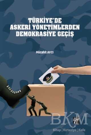 Türkiye’de Askeri Yönetimlerden Demokrasiye Geçiş - 1