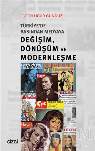 Türkiye`de Basından Medyaya Değişim Dönüşüm ve Modernleşme