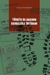 Türkiye`de Basının Darbelerle İmtihanı - Paradigma Akademi Yayınları