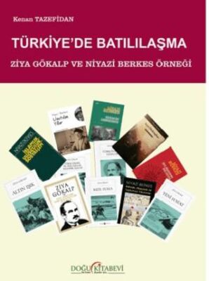 Türkiye`de Batılılaşma- Ziya Gökalp ve Niyazi Berkes Örneği - 1