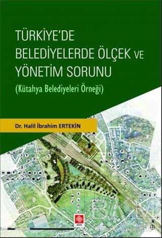Türkiye`de Belediyelerde Ölçek ve Yönetim Sorunu Kütahya Belediyeleri Örneği