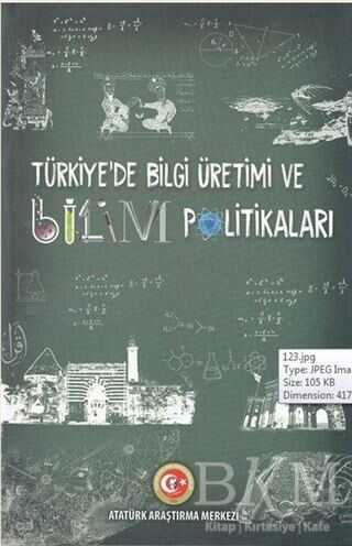 Türkiye`de Bilgi Üretimi ve Bilim Politikaları