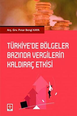 Türkiye`de Bölgeler Bazında Vergilerin Kaldıraç Etkisi - 1
