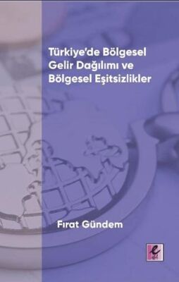 Türkiye’de Bölgesel Gelir Dağılımı ve Bölgesel Eşitsizlikler - 1