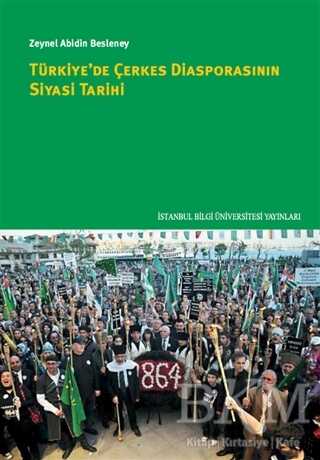 Türkiye`de Çerkes Diasporasının Siyasi Tarihi