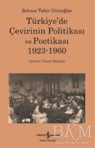 Türkiye’de Çevirinin Politikası Ve Poetikası 1923-1960