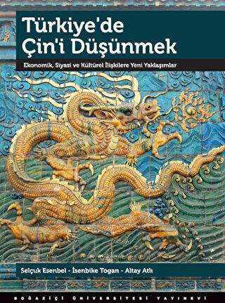 Türkiye’de Çin’i Düşünmek - Boğaziçi Üniversitesi Yayınevi