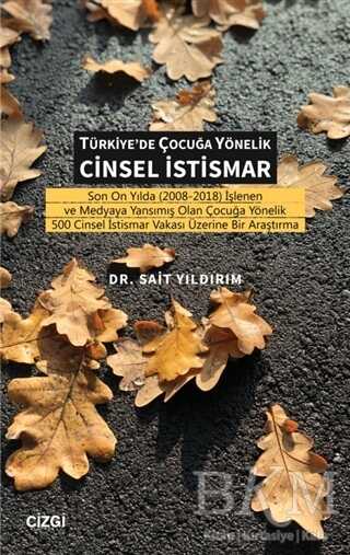 Türkiye`de Çocuğa Yönelik Cinsel İstismar - Çizgi Kitabevi Yayınları