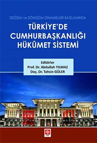 Türkiyede Cumhurbaşkanlığı Hükümet Sistemi - Ekin Basım Yayın