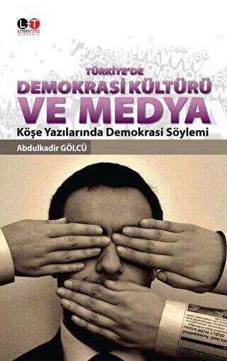 Türkiye`de Demokrasi Kültürü ve Medya