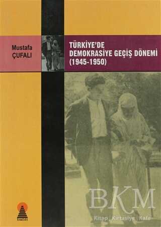 Türkiye`de Demokrasiye Geçiş Dönemi 1945-1950