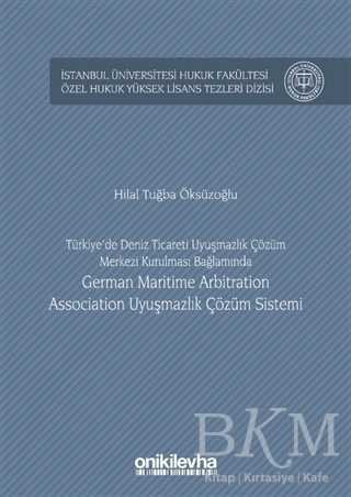 Türkiye`de Deniz Ticareti Uyuşmazlık Çözüm Merkezi Kurulması Bağlamında German Maritime Arbitration Association Uyuşmazlık Çözüm Sistemi - 1