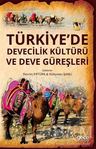 Türkiye’de Devecilik Kültürü Ve Deve Güreşleri - Gece Kitaplığı