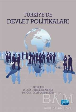 Türkiye`de Devlet Politikaları - Nobel Akademik Yayıncılık