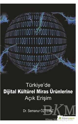 Türkiye`de Dijital Kültürel Miras Ürünlerine Açık Erişim - Hiperlink Yayınları
