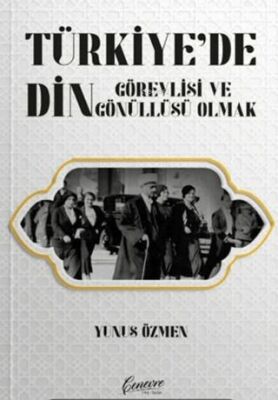 Türkiye’de Din Görevlisi ve Gönüllüsü Olmak - 1