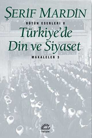 Türkiye’de Din ve Siyaset - İletişim Yayınevi