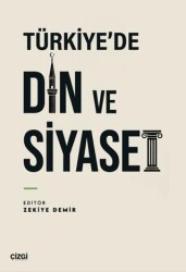 Türkiye`de Din ve Siyaset - Çizgi Kitabevi Yayınları