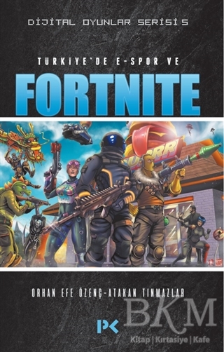 Türkiye`de E-Spor ve Fortnite - Dijital Oyunlar Serisi 5 - Profil Kitap