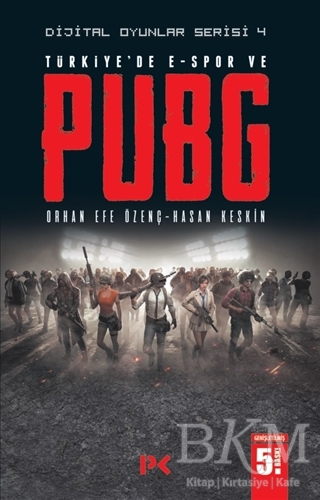 Türkiye`de E-Spor ve Pubg - Dijital Oyunlar Serisi 4 - Profil Kitap