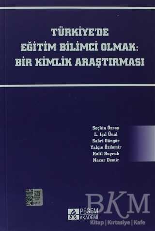 Türkiye’de Eğitim Bilimci Olmak: Bir Kimlik Araştırması