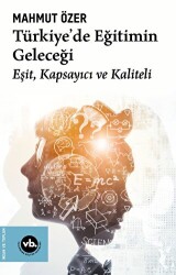 Türkiye`de Eğitimin Geleceği - Vakıfbank Kültür Yayınları