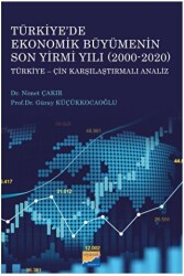 Türkiye`de Ekonomik Büyümenin Son Yirmi Yılı 2000-2020 - Siyasal Kitabevi