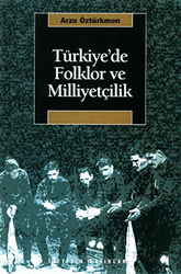 Türkiye’de Folklor ve Milliyetçilik - İletişim Yayınevi