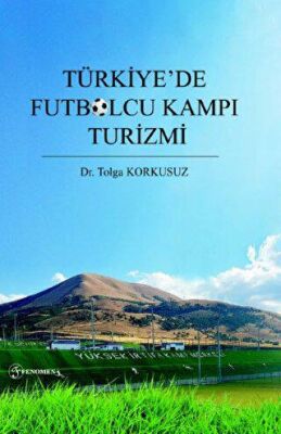 Türkiye’de Futbolcu Kampı Turizmi - 1