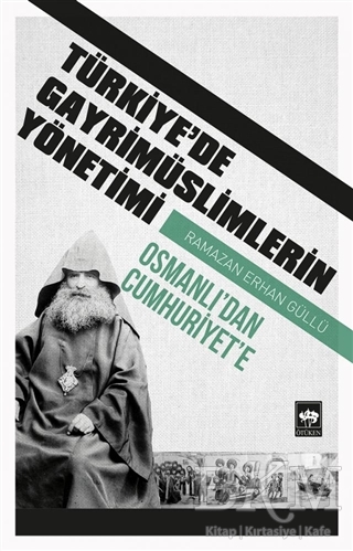 Türkiye`de Gayrimüslimlerin Yönetimi - Ötüken Neşriyat